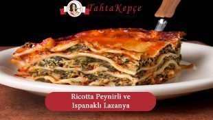 Ricotta Peynirli ve Ispanaklı Lazanya
