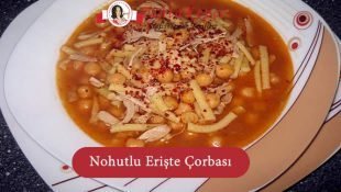 Nohutlu Erişte Çorbası
