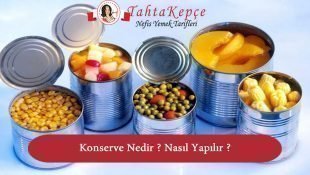 Konserve Nedir ? Nasıl Yapılır ?