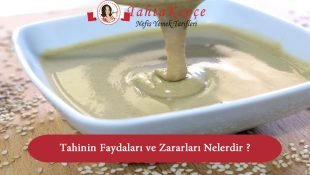 Tahinin Faydaları ve Zararları Nelerdir ?