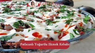 Patlıcanlı Yoğurtlu Ekmek Kebabı
